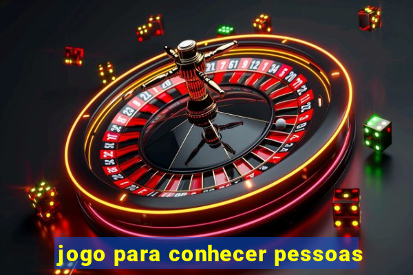 jogo para conhecer pessoas